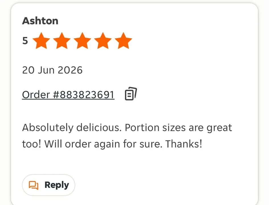 Ashton: “Absolutely delicious. Portion sizes are great too! Will order again for sure. Thanks!”